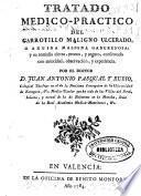 Tratado medico-practico del garrotillo maligno ulcerado, o angina maligna gangrenosa, y su remedio ...