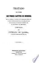 Tratado para confirmar los pobres cautivos de Berbería en la católica y antigua fé y religion cristiana y para consolarlos con la palabra de dios en evangelico de Jesucristo
