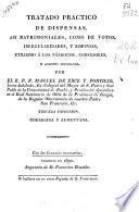 Tratado práctico de dispensas, así matrimoniales como de votos, irregularidades y simonías