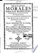 Tratados morales para los miercoles, viernes, y domingos de quaresma