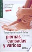 Tratamiento natural de las piernas cansadas y varices