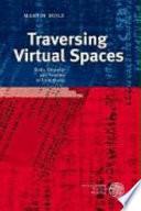 Traversing Virtual Spaces