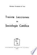 Treinta Lecciones de Sociologia Catolica