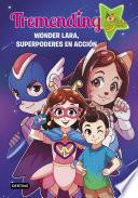 Tremendig Girls. 2. Wonder Lara, superpoderes en acción