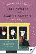 Tres abuelas y un plan de sabotaje (Trilogía de Helsinki 3)