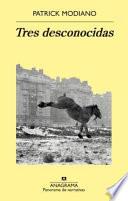 Tres desconocidas/ The Unknown