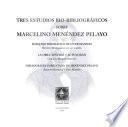 Tres estudios bio-bibliográficos sobre Marcelino Menéndez Pelayo