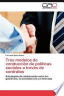 Tres Modelos de Conducción de Políticas Sociales a Través de Contratos