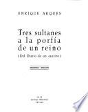Tres sultanes a la porfía de un reino