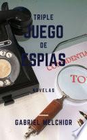 TRIPLE JUEGO DE ESPIAS