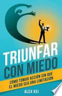 Triunfar con Miedo