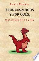 Troncosaurios y Por Qu S, M S Cosas de La Vida