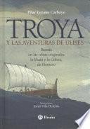Troya y las aventuras de Ulises / Troy and the Adventures of Ulysses