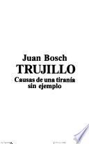 Trujillo, causas de uma tiranía sin ejemplo
