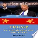 Trump: the visionary of the 21st century