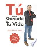 Tú eres el gerente de tu vida