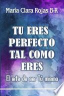 Tu Eres Perfecto Tal Como Eres