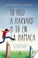 Tu hijo en Harvard y tú en la hamaca