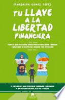 Tu llave a la libertad financiera