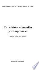 Tu misión, comunión y compromiso