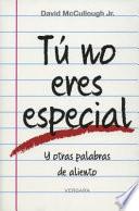 Tu no eres especial / You Are Not Special