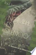 Tu Nombre Es Silencio