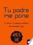 Tu padre me pone