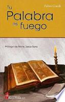 Tu Palabra Es Fuego = Your Word Is Fire