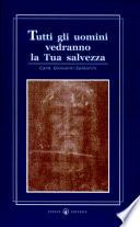 Tutti gli uomini vedranno la tua salvezza