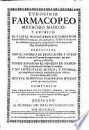 Tyrocinio Farmacopeo, methodo medico y chimico ... Segunda impression, enmendada, etc