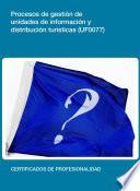 UF0077 - Procesos de gestión de unidades de información y distribución turística