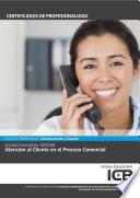 UF0349: ATENCIÓN AL CLIENTE EN EL PROCESO COMERCIAL (ADGG0208) (ADGD0308)