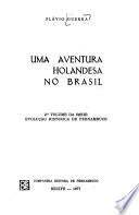 Uma aventura holandesa no Brasil