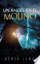Un ángel en el molino