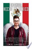 Un Angel Hecho En Mexico