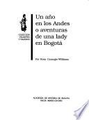 Un año en los Andes, o, Aventuras de una lady en Bogotá