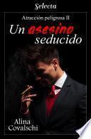 Un asesino seducido (Atracción peligrosa 2)
