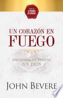 Un Corazon de Fuego / A Heart Ablaze