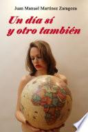 UN DÍA SÍ Y OTRO TAMBIÉN