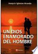 Un Dios enamorado del hombre