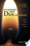Un encuentro entre Dios y el cáncer