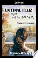 Un final feliz para Adriana (Bilogía Rebelde y real 2)