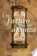 Un Futuro Que Nos Alcanza