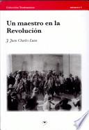 Un maestro en la revolución