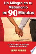 Un Milagro en tu Matrimonio en 90 Minutos