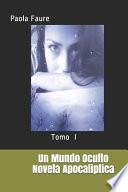 Un Mundo Oculto Novela Apocaliptica