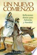 Un Nuevo Comienzo: Reflexiones Diarias Para Adviento Y Navidad