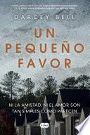Un Pequeño Favor