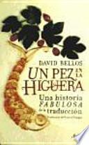Un pez en la higuera : una historia fabulosa de la traducción