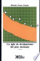 Un Siglo de Devaluaciones Del Peso Mexicano